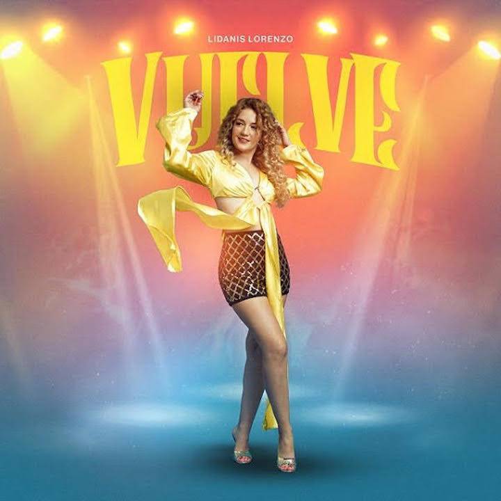 Lidanis Lorenzo presenta “Vuelve” junto a Fernanda Racedo