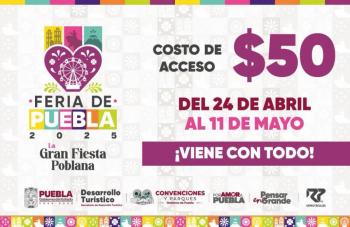 Inauguración de la Feria de Puebla será este jueves 24 de abril