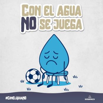 Con el agua no se juega... una campaña del SOSAPACH para crear conciencia