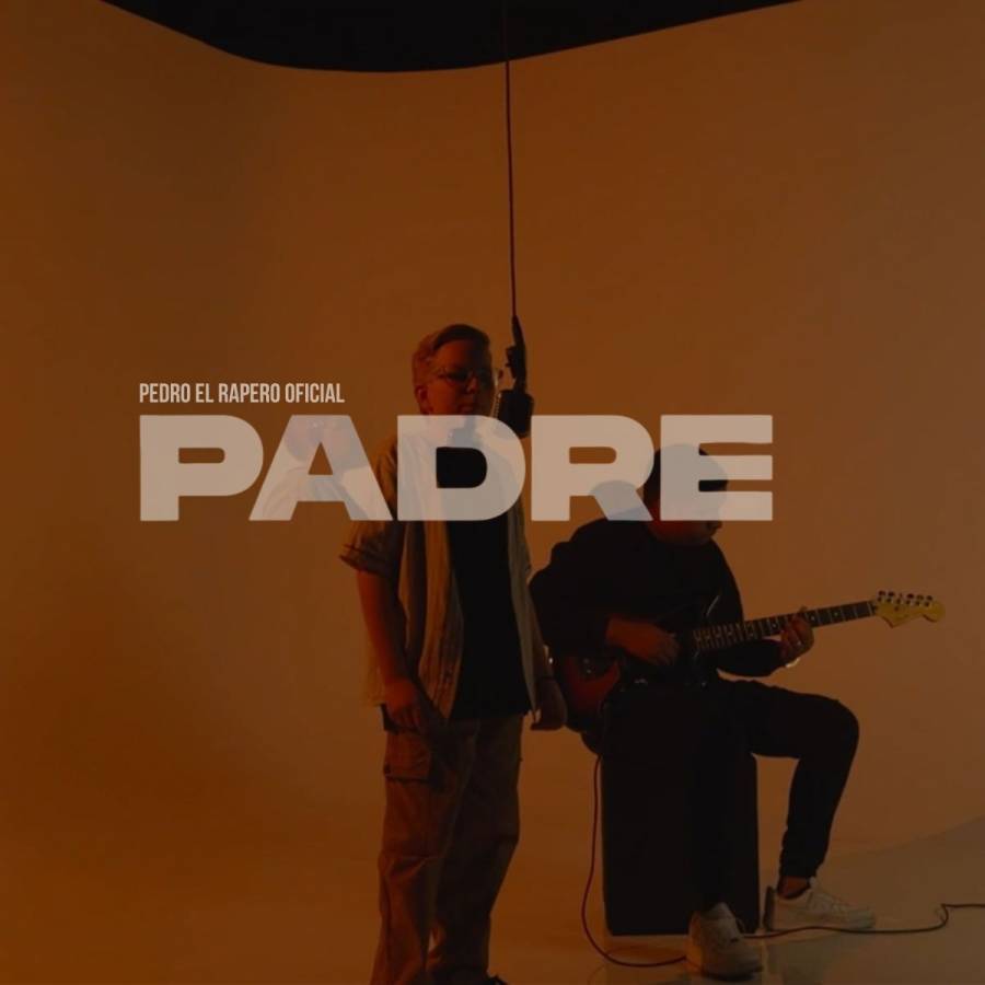 Pedro el Rapero estrena versión acústica de “Padre”, homenaje a los ...