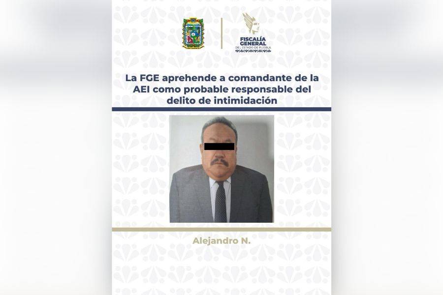 FGE aprehende a comandante de la AEI como probable responsable del delito de intimidación