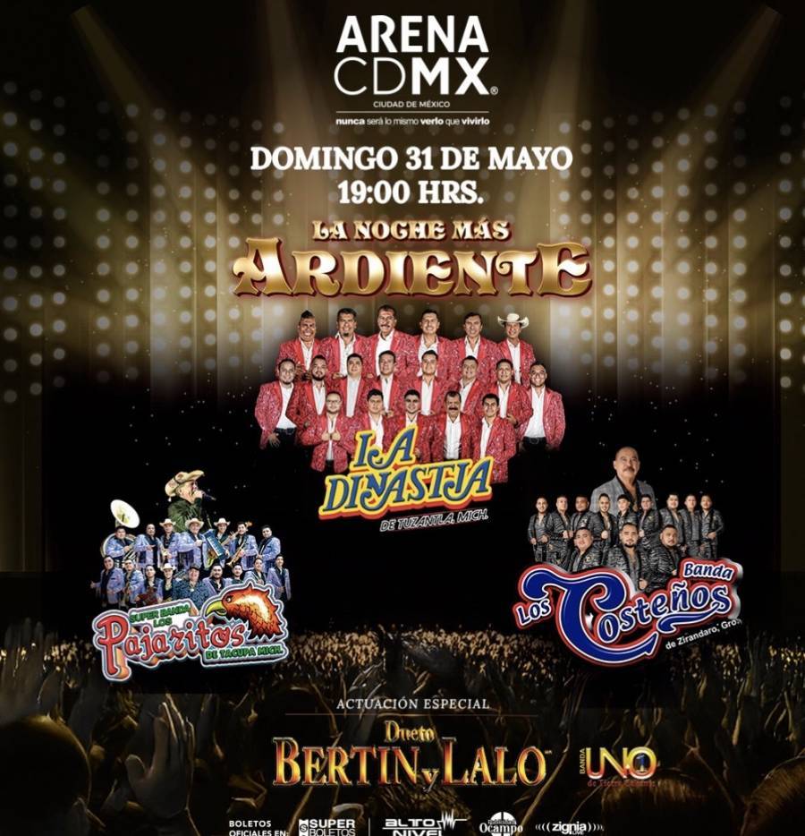 La DINAST&Iacute;A de TUZANTLA, Los PAJARITOS DE TACUPA, BANDA los COSTE&Ntilde;OS, BERT&Iacute;N y LALO y La BANDA uno de TIERRA CALIENTE se PRESENTAN en la ARENA CDMX
