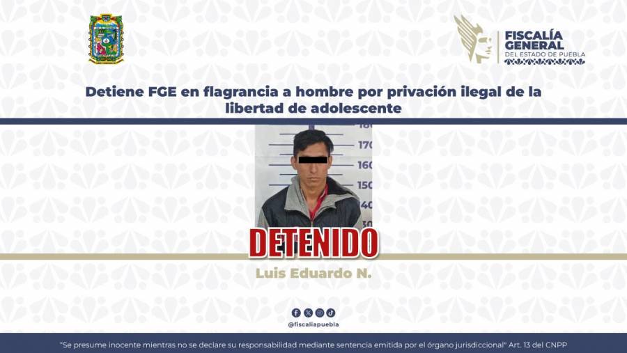 Detiene FGE en flagrancia a hombre por privación ilegal de la libertad ...