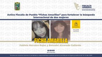 Activa Fiscal&iacute;a de Puebla “Fichas Amarillas” para fortalecer la b&uacute;squeda internacional de dos mujeres