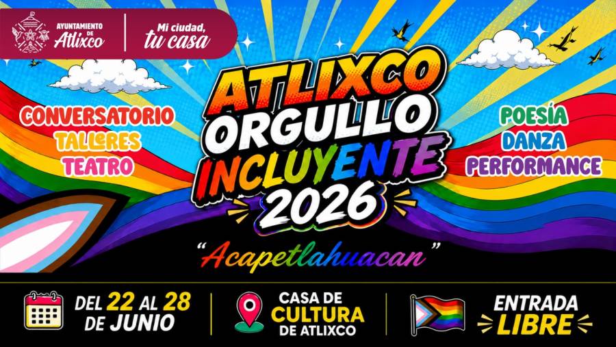 Respeto E Inclusi&oacute;n En Atlixco; Estas Son Las Actividades Del Orgullo Incluyente 2026.