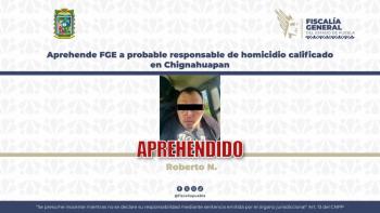 Aprehende FGE a probable responsable de homicidio calificado en Chignahuapan