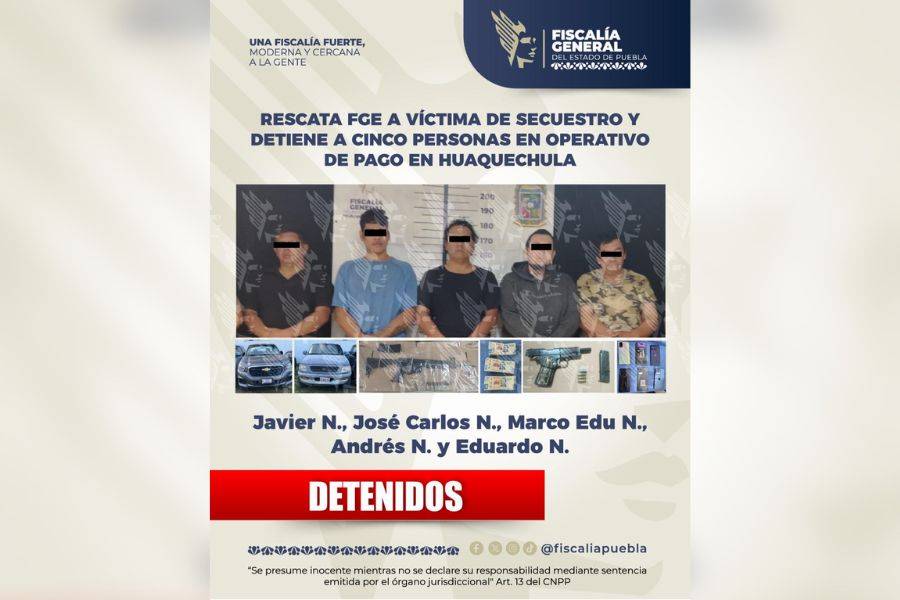 Rescata FGE a v&iacute;ctima de secuestro y detiene a cinco personas en operativo de pago en Huaquechula