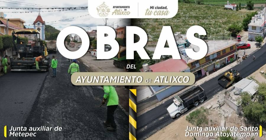 Atlixco Se Transforma Gracias A Las Obras Con Sentido Social