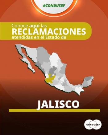 CONDUSEF atendi&oacute; 12 mil 493 reclamaciones en Jalisco durante 2026