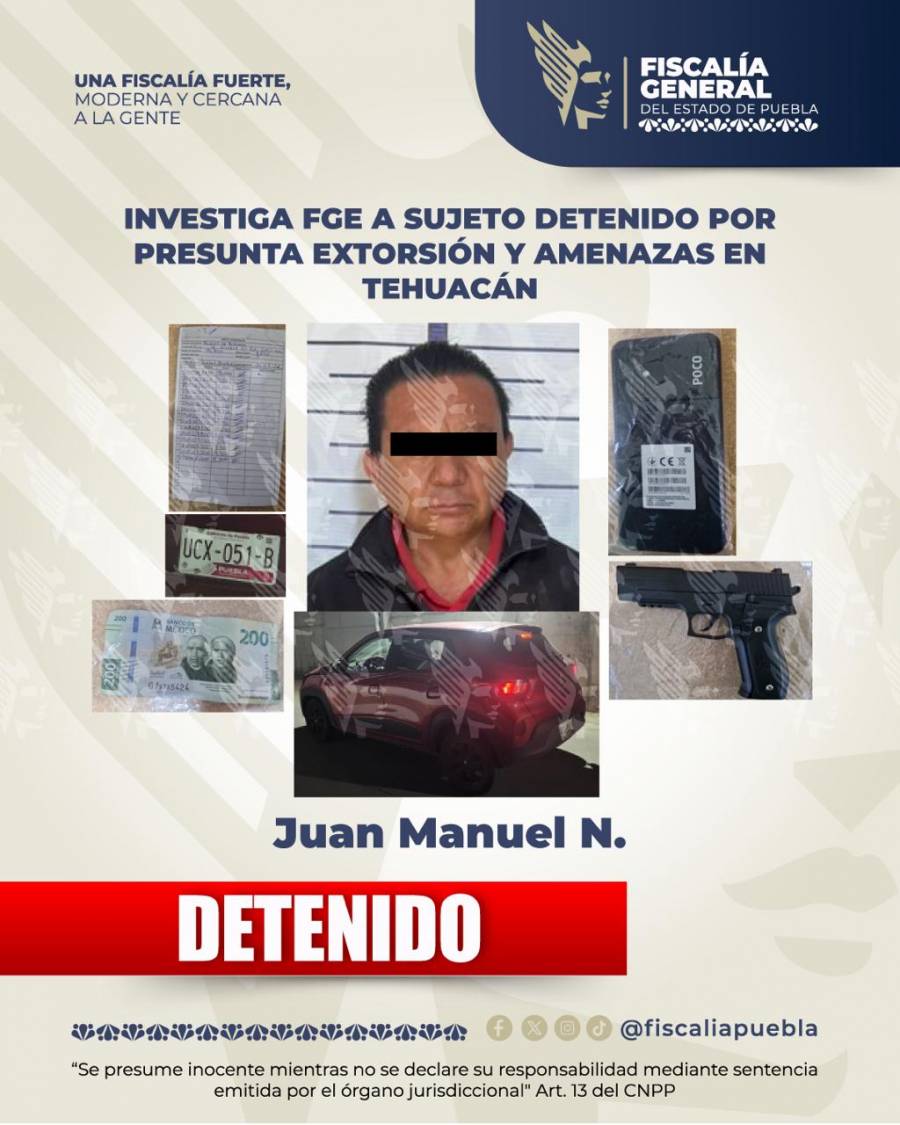 Investiga FGE a sujeto detenido por presunta extorsi&oacute;n y amenazas en Tehuac&aacute;n