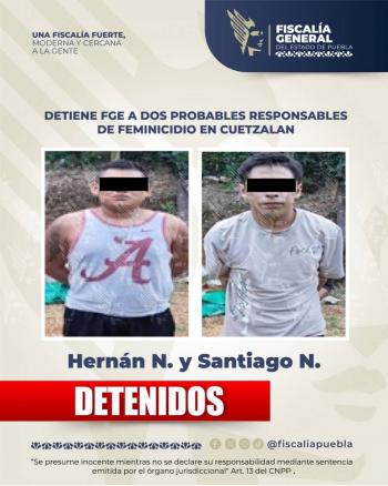 Detiene FGE a dos probables responsables de feminicidio en Cuetzalan
