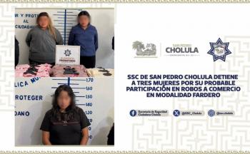 SSC de San Pedro Cholula detiene a tres mujeres por su probable participaci&oacute;n en robos a comercio en modalidad fardero