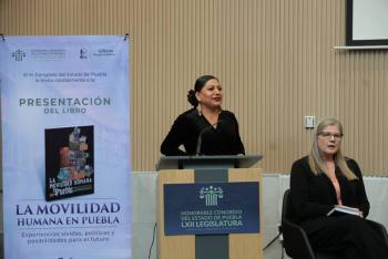 Presentan en el Congreso el libro “La movilidad humana en Puebla: experiencias vividas, pol&iacute;ticas y posibilidades para el futuro”